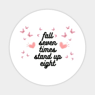 fall seven times stand up eight Magnet